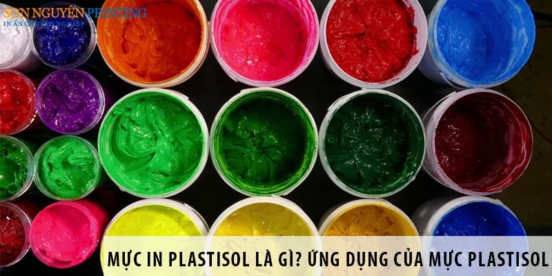 Mực in Plastisol là gì? Các ứng dụng của mực Plastisol 1 Mực in Plastisol là gì? Các ứng dụng của mực Plastisol