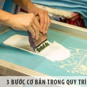 Tìm hiểu 3 bước cơ bản trong quy trình in lưới (in lụa)